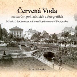 Červená Voda na starých pohlednicích a fotografiích